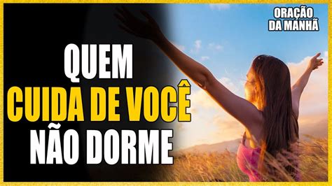 nao chores quem cuida de vc nao dorme